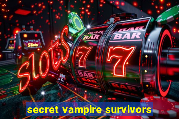 secret vampire survivors